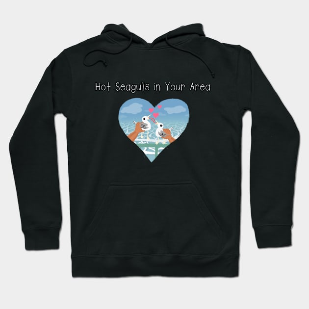 Hot Seagulls in Your Area shirt Hoodie by Leo